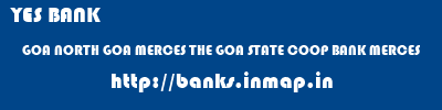 YES BANK  GOA NORTH GOA MERCES THE GOA STATE COOP BANK MERCES  banks information 